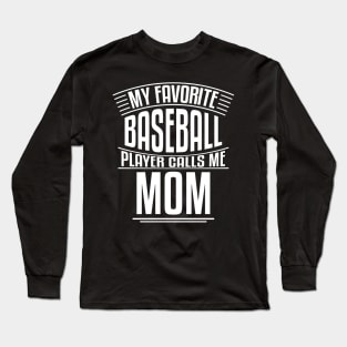 My Favorite Baseball Player Calls Me Mom T-Shirt Long Sleeve T-Shirt